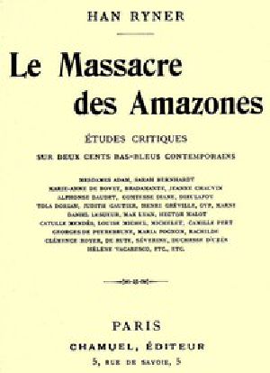 [Gutenberg 47479] • Le massacre des amazones: études critiques sur deux cents bas-bleus contemporains